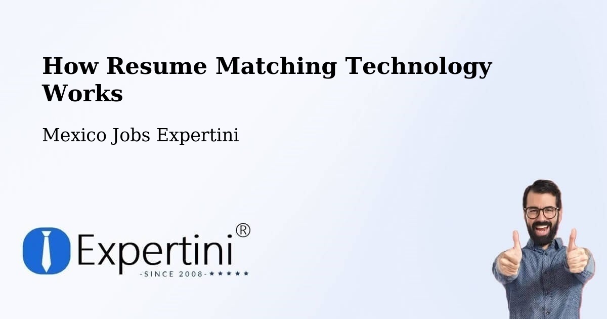 How Resume Matching Technology Works - Mexico Jobs Expertini